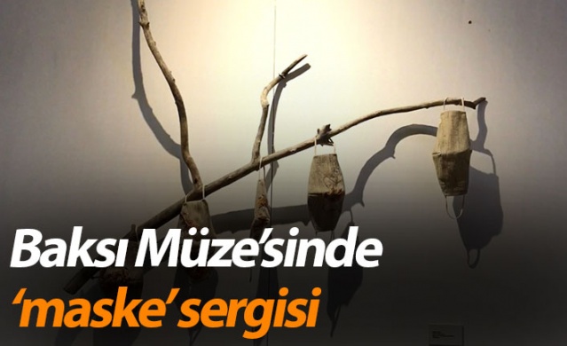 Bayburt'ta Baksı Müze’sinde ‘maske’ sergisi