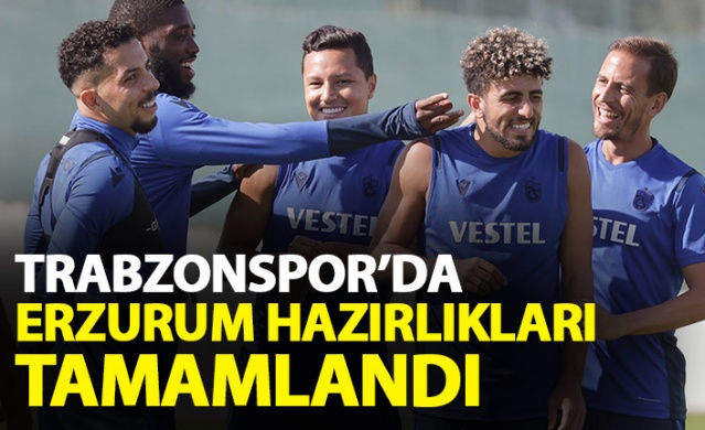 Trabzonspor Erzurumspor maçı hazırlıklarını tamamladı