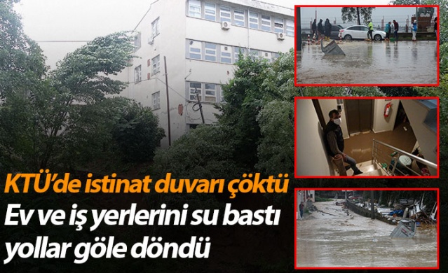 KTÜ'de istinat duvarı çöktü! Ev ve iş yerlerini su bastı, yollar göle döndü