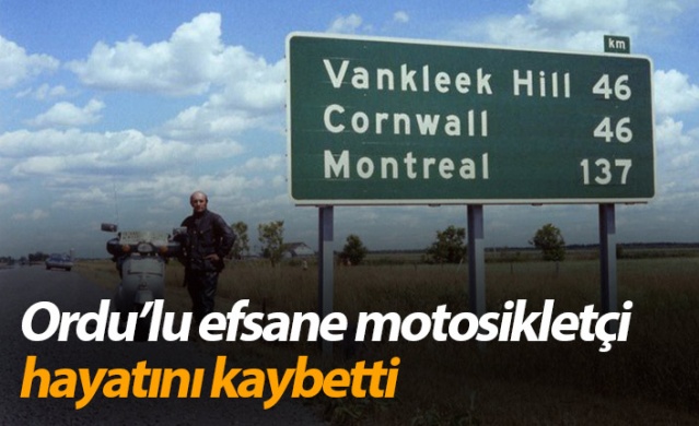 Ordu'lu efsane motosikletçi hayatının kaybetti