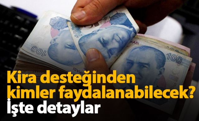 Kira desteğinden kimler faydalanabilecek?