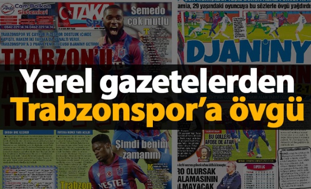 Yerel gazetelerden Trabzonspor'a övgü