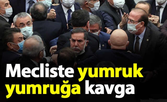 Mecliste yumruk yumruğa kavga