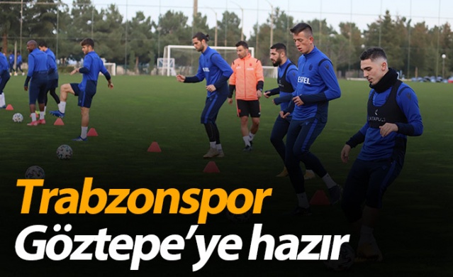 Trabzonspor Göztepe'ye hazır