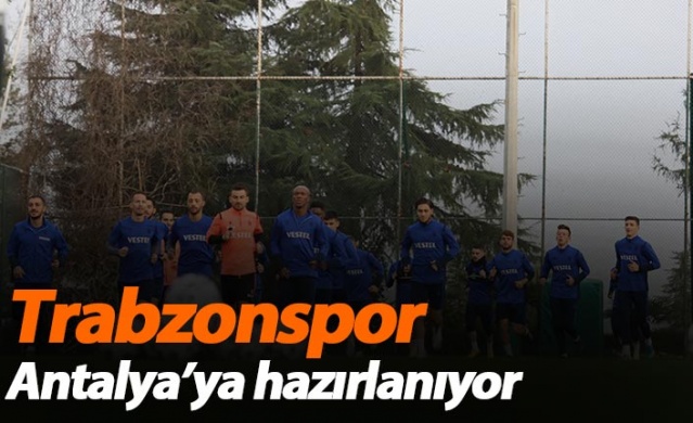 Trabzonspor Antalya'ya hazırlanıyor. 13 Ocak 2021