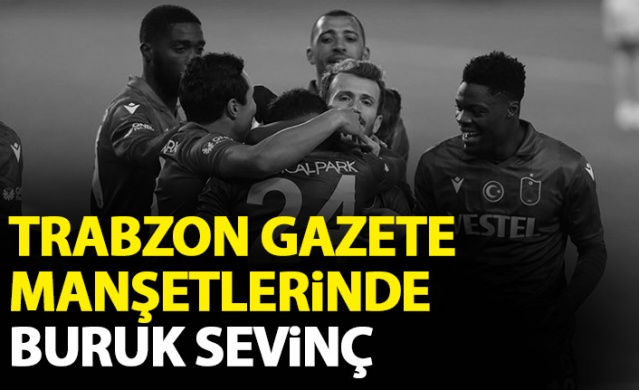 Trabzon Gazetelerinde buruk sevinç