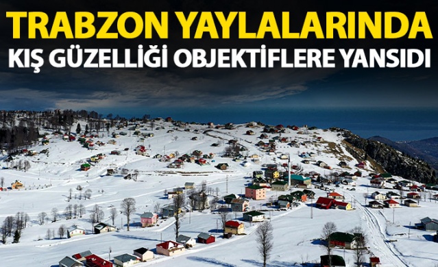 Karadeniz yaylalarında kar güzelliği