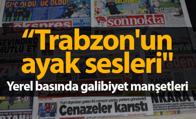 Trabzon yerel basınında galibiyet manşetleri