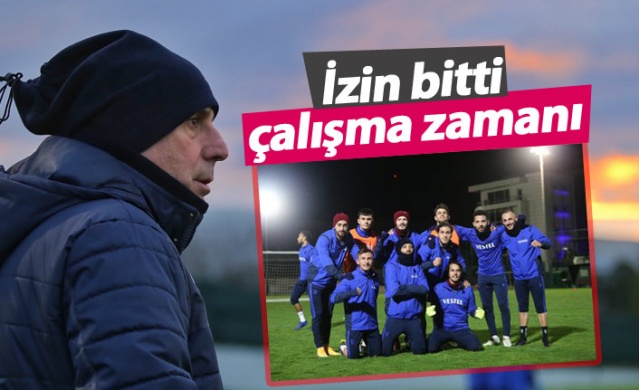 Trabzonspor'da izin bitti çalışma zamanı