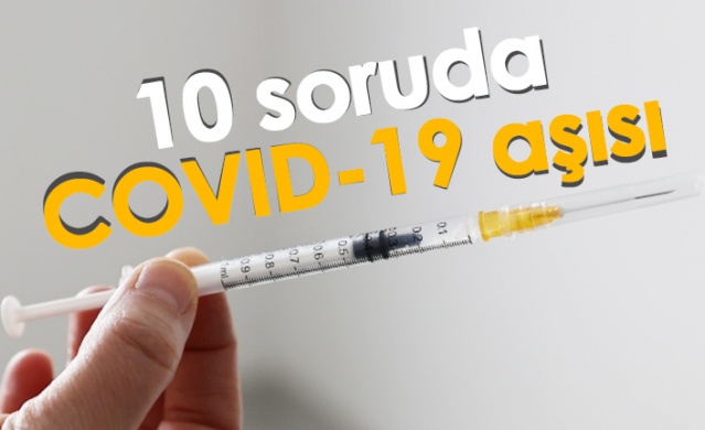 10 soruda koronavirüs aşısı