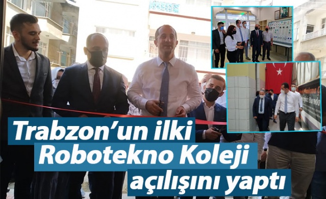 Trabzon'un ilki Robotekno Koleji açılışını yaptı