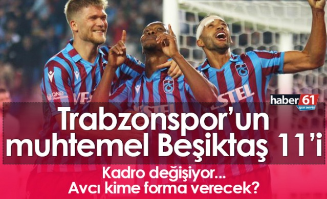 Trabzonspor deplasmanda Beşiktaş'a konuk olacak. İşte muhtemel 11. 3 Kasım 2021