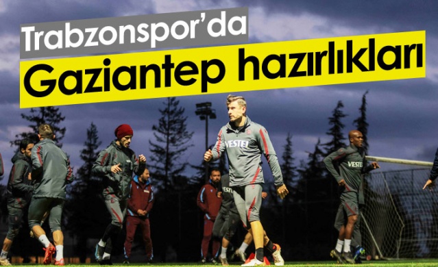 Trabzonspor Gaziantep FK maçına hazırlanıyor.