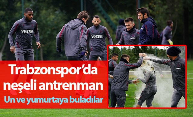 Trabzonspor'da neşeli antrenman! Un ve yumurtaya buladılar