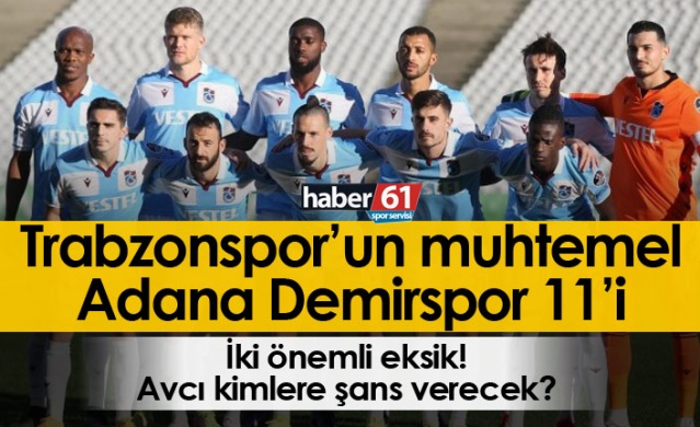 Trabzonspor'un muhtemel Adana Demirspor 11'i