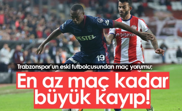 "Trabzonspor için maç kadar büyük kayıp..."