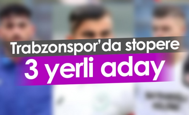 Trabzonspor'da stopere 3 aday