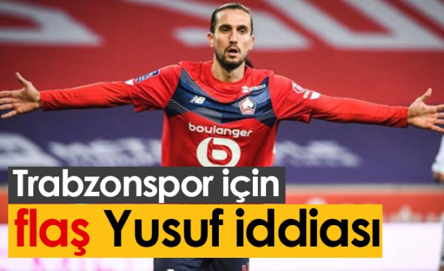 Trabzonspor için flaş Yusuf Yazıcı iddiası