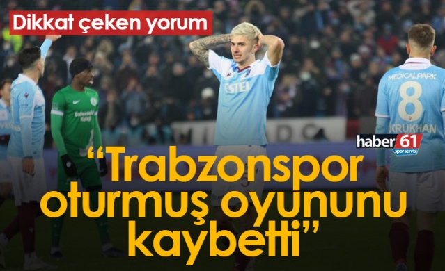 "Trabzonspor oturmuş oyununu kaybetti" Foto Galeri