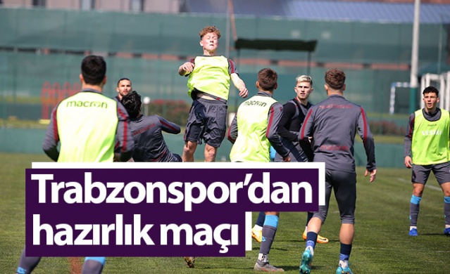 Trabzonspor'dan hazırlık maçı. Foto Haber