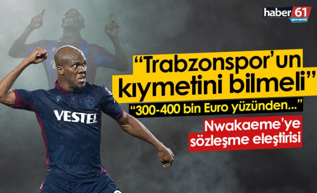 Nwakaeme'ye sözleşme eleştirisi!. Foto Haber