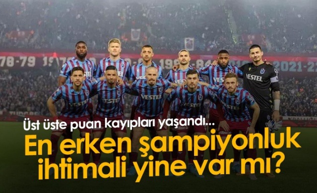 Trabzonspor'un en erken şampiyonluk ihtimali sürüyor mu? Foto Galeri