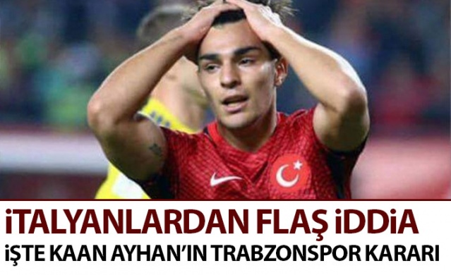 İtalyanlardan flaş iddia! İşte Kaan Ayhan'ın Trabzonspor kararı. Foto Haber