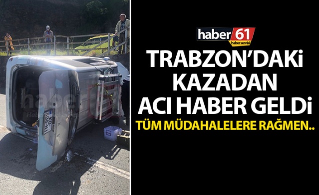 Trabzon'daki trafik kazasından acı haber geldi! Foto Haber