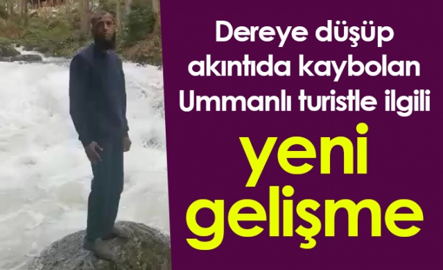 Rize'de dereye düşüp akıntıda kaybolan Ummanlı turistle ilgili yeni gelişme. Foto Galeri