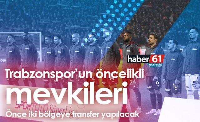 Trabzonspor’un öncelikli mevkileri. Foto Haber