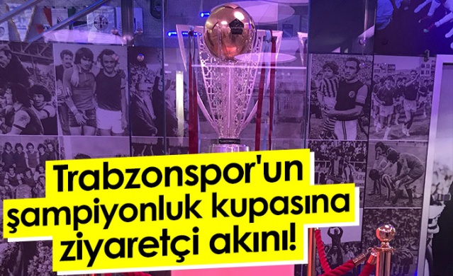 Trabzonspor'un şampiyonluk kupasına ziyaretçi akını! Foto Galeri