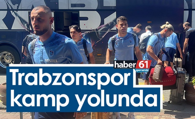 Trabzonspor kamp yolunda. Foto Haber