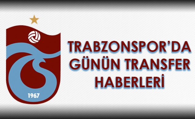 Trabzonspor'da günün transfer haberleri. Foto Haber