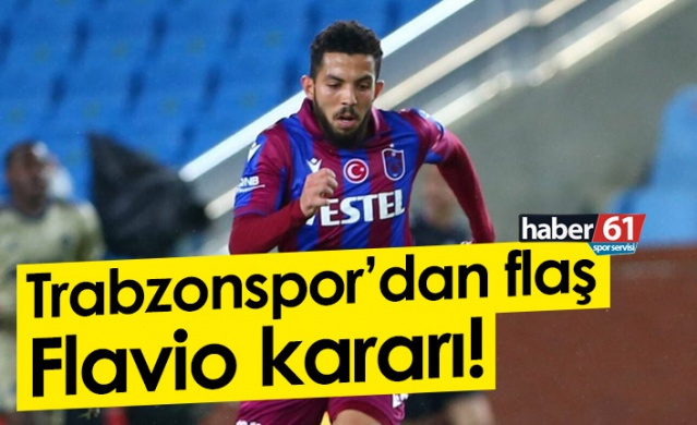 Trabzonspor'dan flaş Flavio kararı! Foto Haber