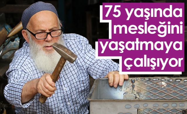 75 yaşındaki usta mesleğini yaşatmaya çalışıyor. Foto Haber