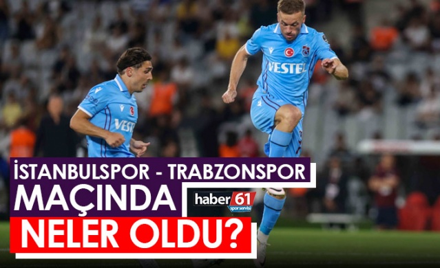 İstanbulspor - Trabzonspor maçında neler oldu? 15 Eylül 2022 - Foto Haber