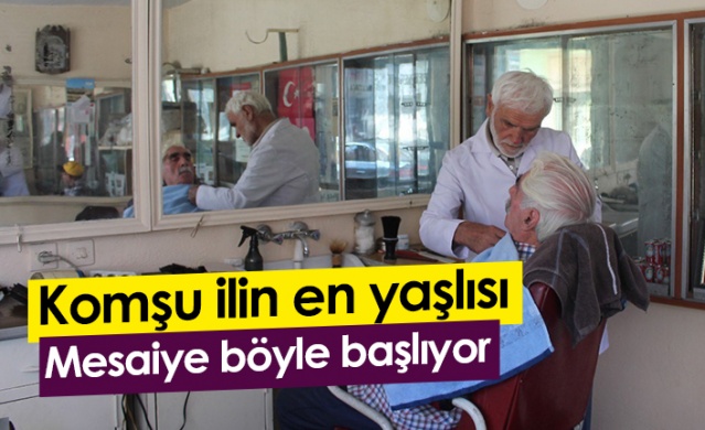 Bayburt'un en yaşlı berberi! Mesaiye böyle başlıyor. Foto Galeri