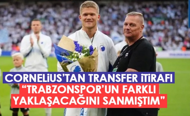 Cornelius'tan transfer itirafı: Trabzonspor'un farklı davranacağını düşündüm. Foto Haber