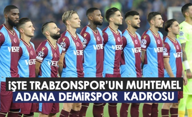 İşte Trabzonspor'un Adana Demirspor maçı muhtemel 11'i. Foto Haber