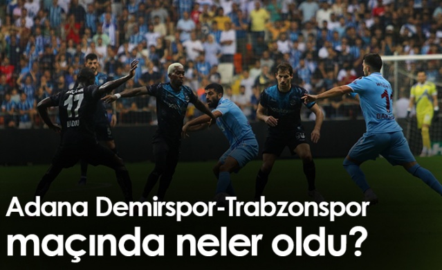 Adana Demirspor Trabzonspor maçında neler oldu? Foto Galeri