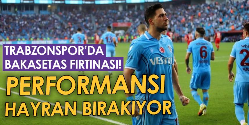 Trabzonspor'da Bakasetas fırtınası! Performansı hayran bırakıyor. Foto Haber