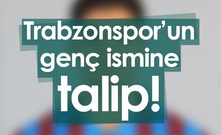 Trabzonspor'un genç ismi talip!