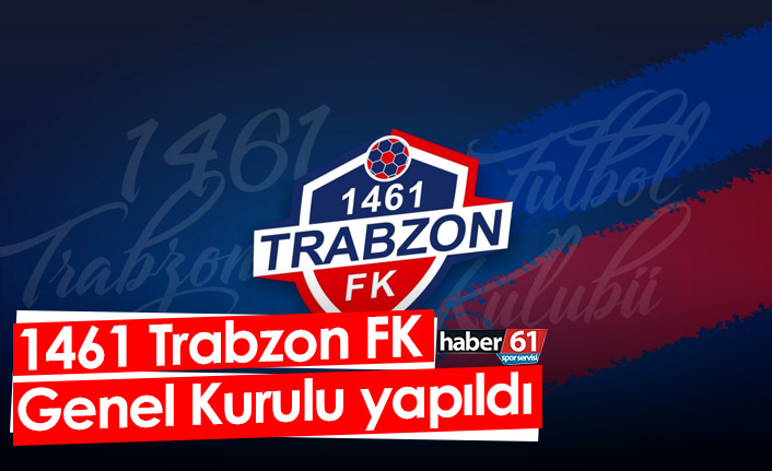 1461 Trabzon FK Genel Kurulu yapıldı