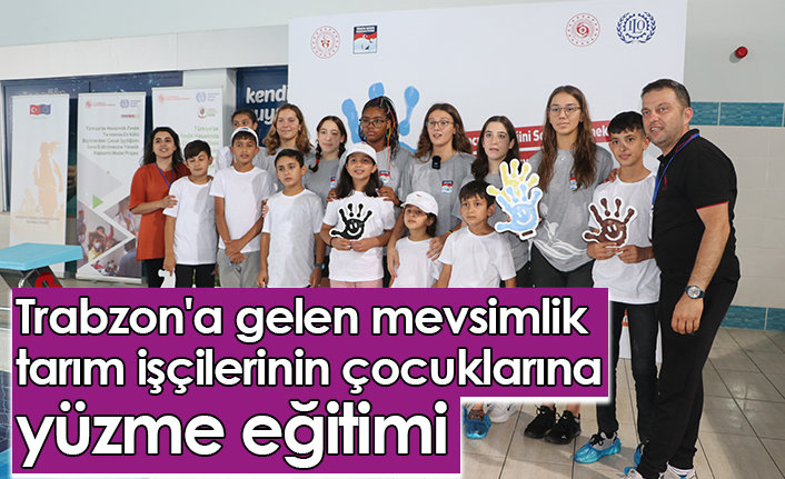 Trabzon'a gelen mevsimlik tarım işçilerinin çocuklarına yüzme eğitimi