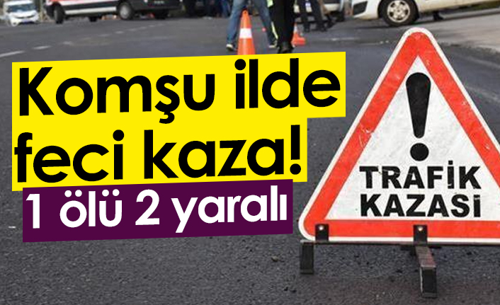 Giresun'da trafik kazası: 1 ölü, 2 yaralı