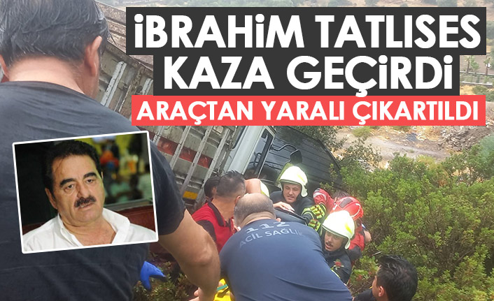 İbrahim Tatlıses trafik kazası geçirdi