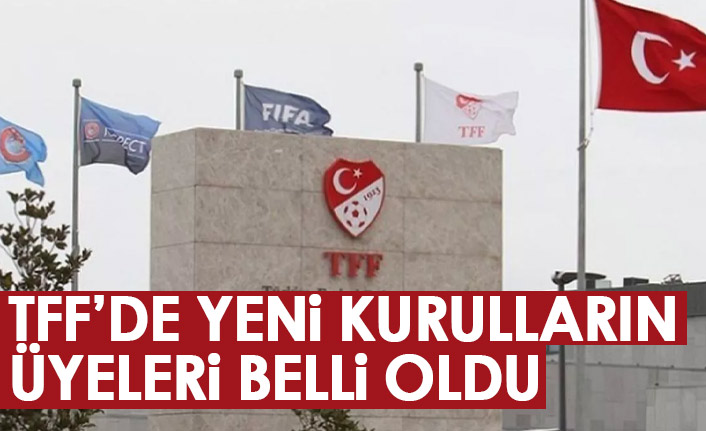 TFF'nin yeni kurul üyeleri belirlendi