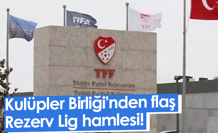 Kulüpler Birliği'nden flaş Rezerv Lig hamlesi!