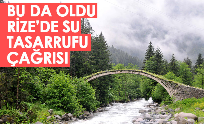 Bu da oldu! En çok yağış alan yerlerden biri Rize'de su tasarrufu çağrısı yapıldı