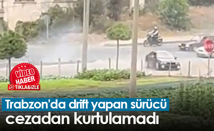 Trabzon'da drift yapan sürücü cezadan kurtulamadı